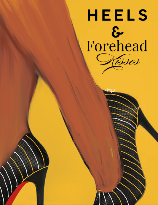 Heels & Forehead Kisses
